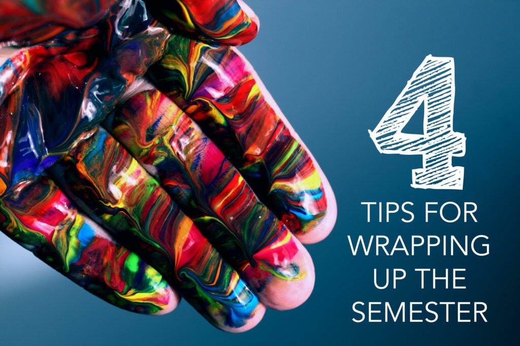 4 tips to wrapping up a high school art class